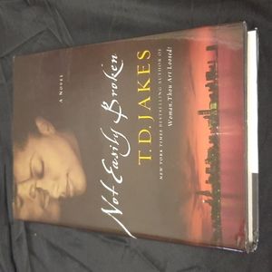 Not Easily Broken by T.D Jake's new york times best seller